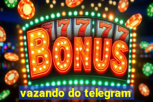 vazando do telegram